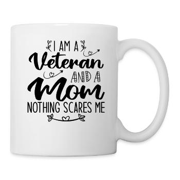 Ich bin ein Veteran und eine Mutter, nichts macht mir Angst - Tasse - Weiß - Rechts