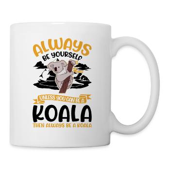 Always be yourself Koala - Tasse - Weiß - Rechts