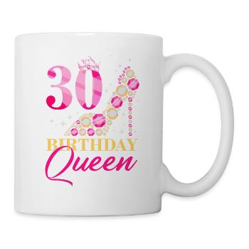 Birthday Queen 30. Geburtstag - Tasse - Weiß - Rechts