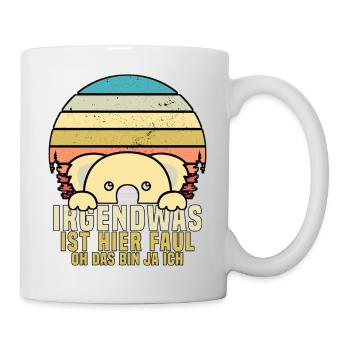 Irgendwas ist hier Faul OH DAS BIN JA ICH - Tasse - Weiß - Rechts