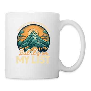 Ich war noch nicht überall, aber es steht auf mein - Tasse - Weiß - Rechts