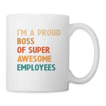 Ich bin ein stolzer Chef von super tollen Mitarbeitern - Tasse - Weiß - Rechts