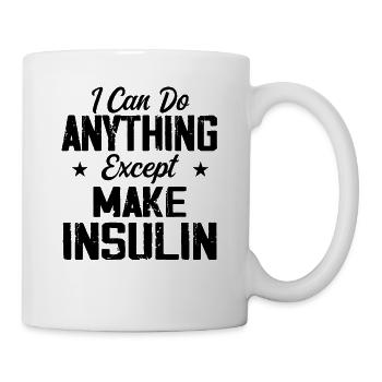 I Can Do Anything Except Make Insulin Diabétiques - Mug blanc - blanc - Droite