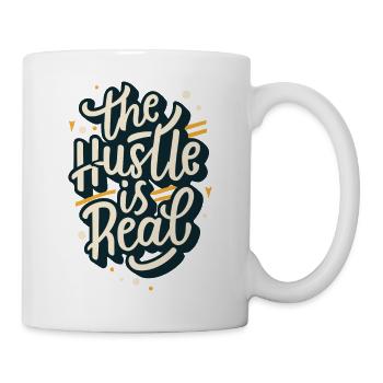 The Hustle is Real Lustiger Spruch - Tasse - Weiß - Rechts
