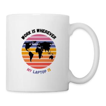 Arbeit ist überall dort, wo mein Laptop ist - Tasse - Weiß - Rechts