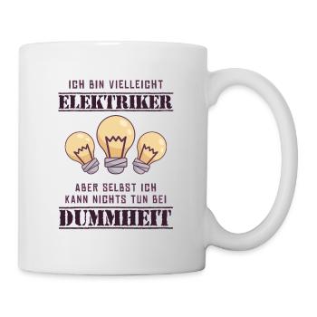 Nichts tun bei Dummheit Elektroniker Elektriker - Tasse - Weiß - Rechts