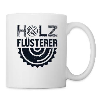 Holzflüsterer Tischler Holztechniker Carpenter - Tasse - Weiß - Rechts