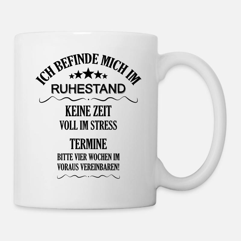 Ich befinde mich im Ruhestand Rentner Sprüche - Tasse - Weiß