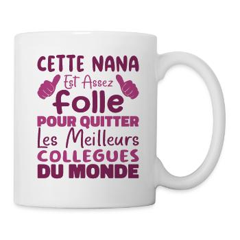 Collègue Nana, humour meilleurs collègues du monde - Mug blanc - blanc - Droite