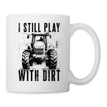 I Still PLay With Dirt Traktor Bauer Gärtner - Mug blanc - blanc - Droite