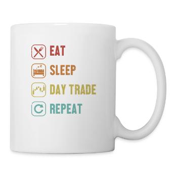 Eat Sleep Day Trade Repeat Börse Aktienmarkt - Tasse - Weiß - Rechts