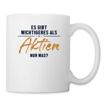 Wichtigeres als Aktien Börse Aktienmarkt Trader - Tasse - Weiß - Rechts