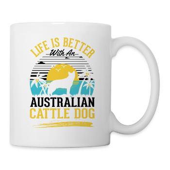 Das Leben ist besser mit Australien Cattle Dogs - Tasse - Weiß - Rechts