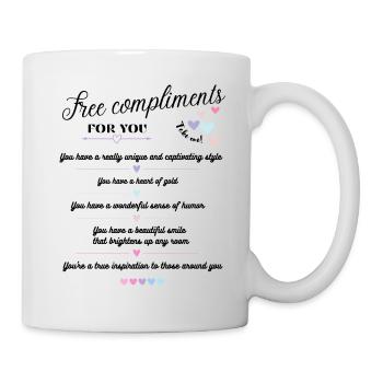 Free Compliments - for you <3 - Tasse - Weiß - Rechts