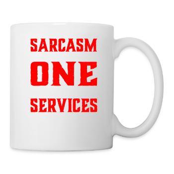Sarcasm Is One Of The Services I Offer - Tasse - Weiß - Rechts