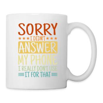 Désolé, je n’ai pas répondu à mon téléphone - Mug blanc - blanc - Droite