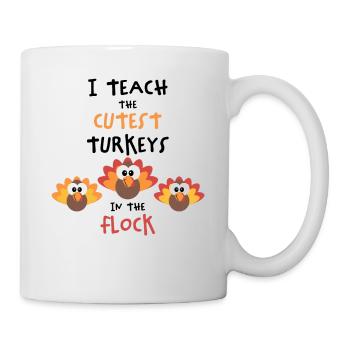 I Teach The Cutest Turkeys - Thankful Teacher - Mug - white - Right