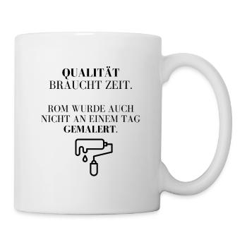 Qualität braucht Zeit! - Tasse - Weiß - Rechts