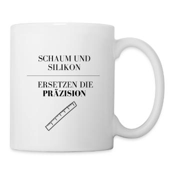 Schaum und Silikon ersetzen die Präzision! - Tasse - Weiß - Rechts