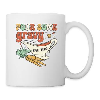 Pour Some Gravy On Me - Funny Retro Thanksgiving - Mug - white - Right