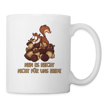 Nein Es Reicht Nicht Für Uns Beide Squirrel - Tasse - Weiß - Rechts