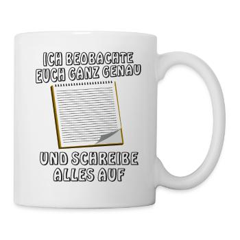 NOTIZBLOCK ICH BEOBACHTE EUCH GANZ GENAU - Tasse - Weiß - Rechts