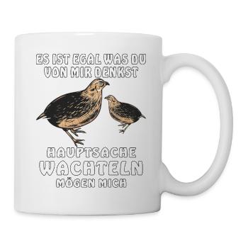 HAUPTSACHE WACHTELN MÖGEN MICH - Tasse - Weiß - Rechts