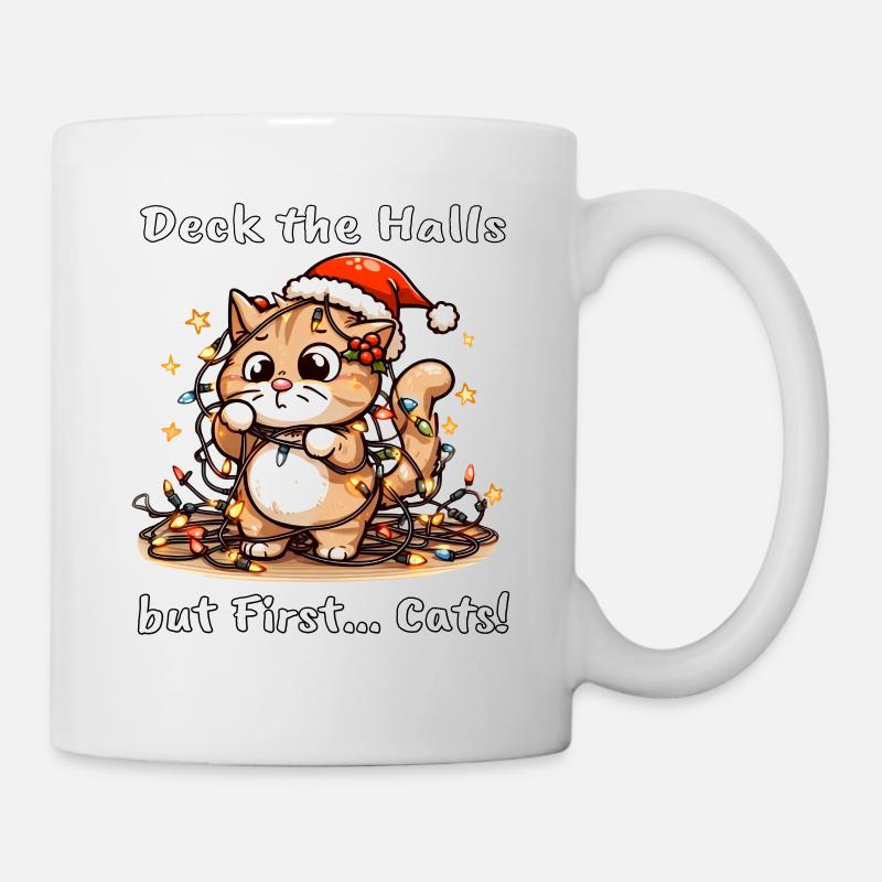 Deck the Halls but First... Cats! Katzen - Tasse - Weiß