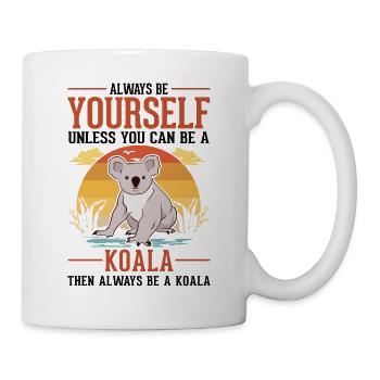 Always be yourself Koala - Tasse - Weiß - Rechts