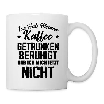 Nicht Beruhigt - Tasse - Weiß - Rechts