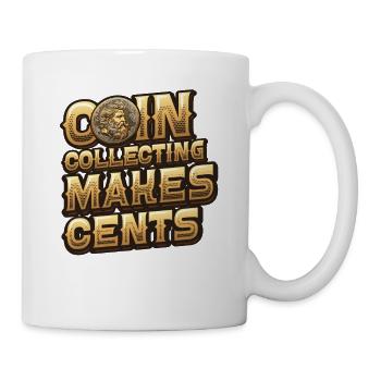 Münzsammeln Macht Cents Numismatik Münze - Tasse - Weiß - Rechts