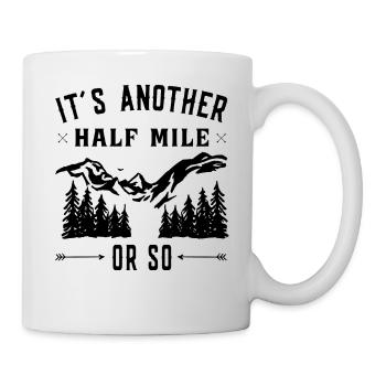 C’est un autre demi-mile environ plus Randonnée en montagne en plein air - Mug blanc - blanc - Droite