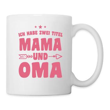 Ich Habe Zwei Titel Mama Und Oma - Tasse - Weiß - Rechts