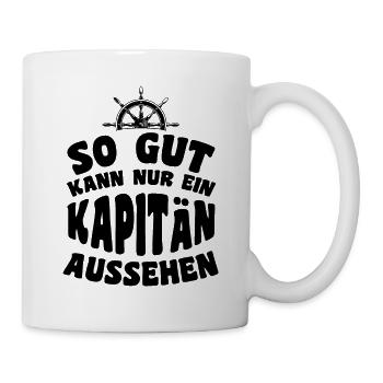 So gut kann nur ein Kapitän aussehen - Tasse - Weiß - Rechts