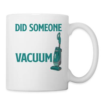 Quelqu’un a-t-il dit passer l’aspirateur 2 - Mug blanc - blanc - Droite