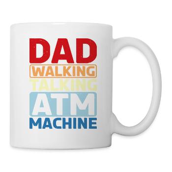 Dad Walking Talking Atm Machine - Tasse - Weiß - Rechts