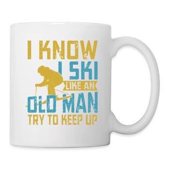 I Know I Ski Like An Old Man Try To Keep Up Skier - Tasse - Weiß - Rechts