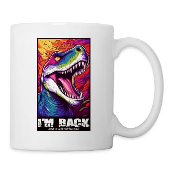 I'm not back to be nice, dinosaur - Mug - white - Right
