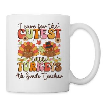 4th Grade Teacher I Care for the cutest Turkeys Th - Mug - white - Right