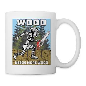 LA TRONÇONNEUSE BIGFOOD A BESOIN DE PLUS DE BOIS - Mug blanc - blanc - Droite