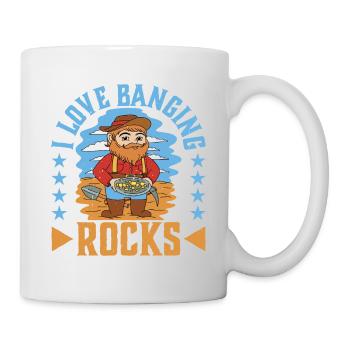 I Love Banging Rocks - Tasse - Weiß - Rechts
