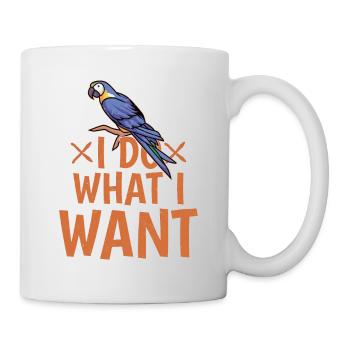 I Do What I Want Bird Avian Parrot Owner - Mug - white - Right