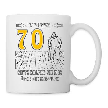 70. GEBURTSTAG 70 BITTE HELFEN SIE MIR ÜBER DI - Tasse - Weiß - Rechts