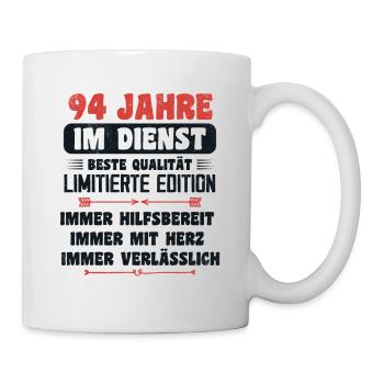94 Jahre im Dienst 94 Jähriges Dienstjubiläum - Tasse - Weiß - Rechts
