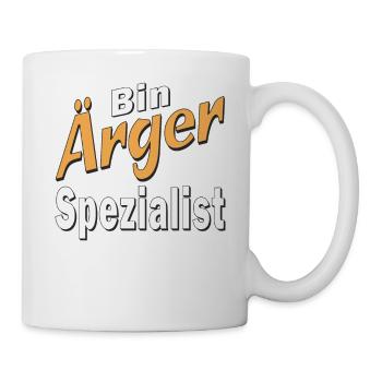 Bin Ärger Spezialist - Tasse - Weiß - Rechts