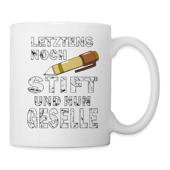 LETZTENS NOCH STIFT NUN GESELLE - Tasse - Weiß - Rechts