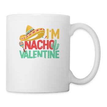 Ich bin Nacho Valentine Lustige mexikanisch - Tasse - Weiß - Rechts