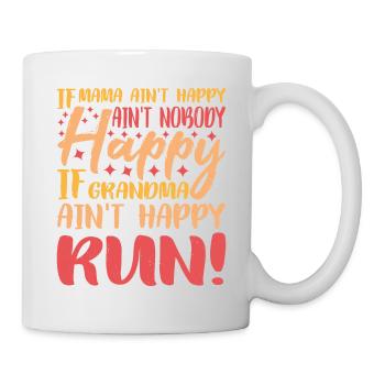 If Mama Ain't Happy Ain't Nobody Happy 3 - Mug - white - Right