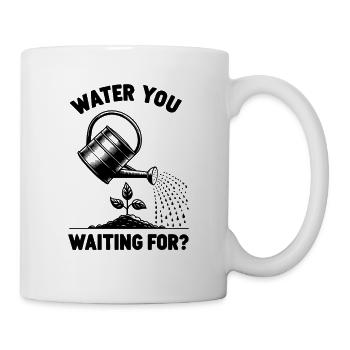 Water You Waiting For? - Mug - white - Right