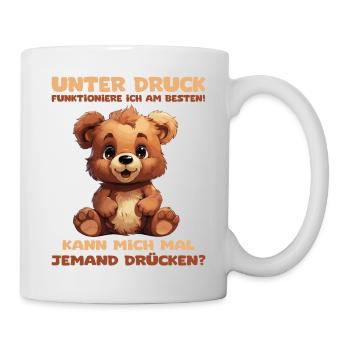 Lustiger Spruch mit Bärchen. Unter Druck - Tasse - Weiß - Rechts